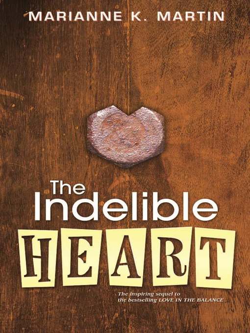 Title details for The Indelible Heart by Marianne K. Martin - Available